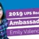 2019 UPS Road Code Ambassador for teen driver safety, Emily Valencia